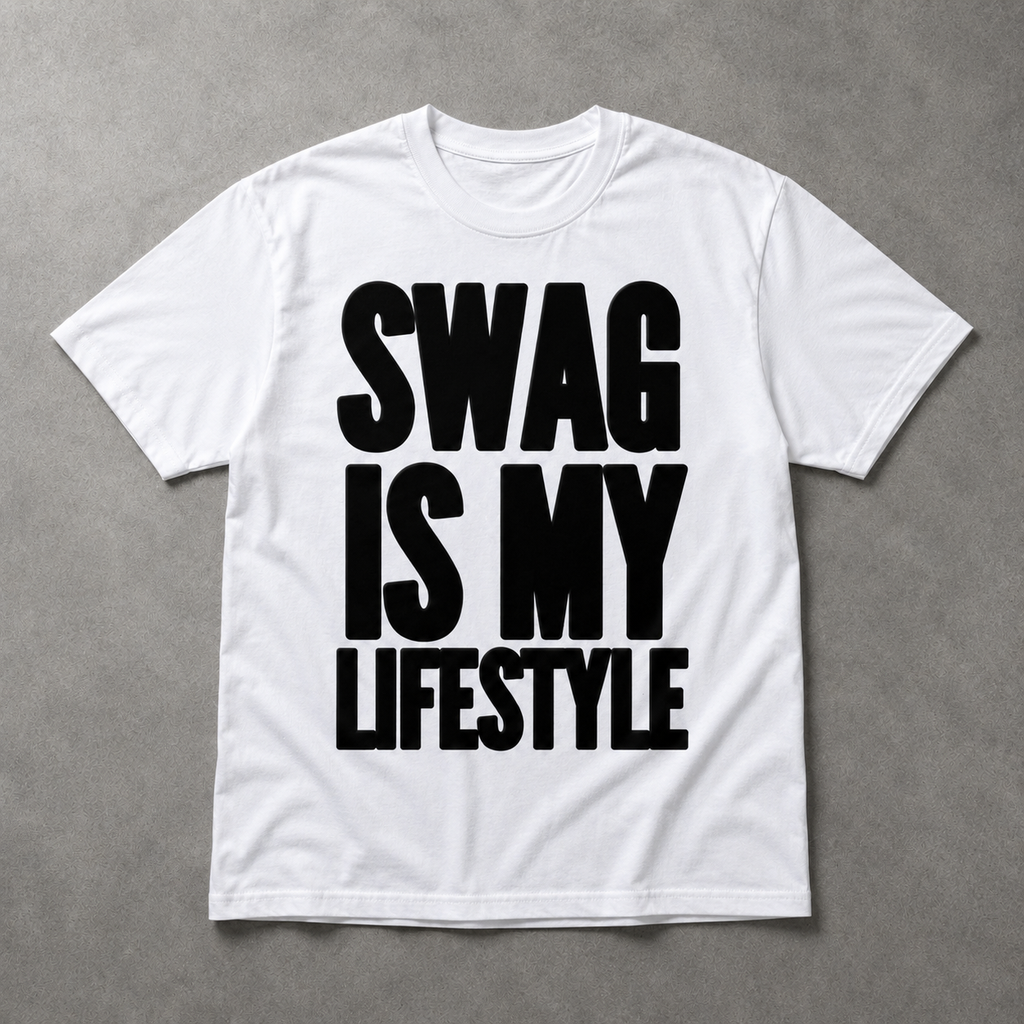 SWAG IS MY LIFESTYLE