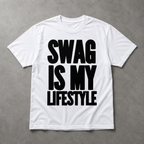 SWAG IS MY LIFESTYLE